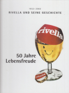 1952 - 2002 Rivella und seine Geschichte - 50 Jahre Lebensfreude